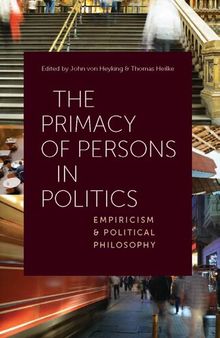 The Primacy of Persons in Politics: Empiricism and Political Philosophy