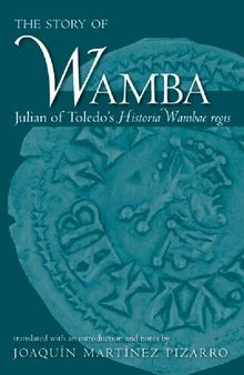 The Story of Wamba: Julian of Toledo's Historia Wambae Regis