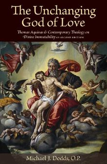 The Unchanging God of Love: Thomas Aquinas and Contemporary Theology on Divine Immutability