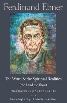 The Word and the Spiritual Realities (the I and the Thou): Pneumatological Fragments