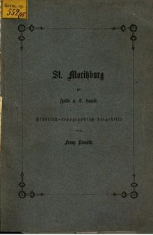 St. Moritzburg zu Halle a. d. Saale ; historisch-topographisch dargestellt