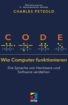 CODE - Wie Computer funktionieren - Die Sprache von Hardware und Software verstehen