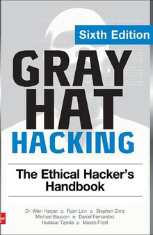 Gray Hat Hacking: The Ethical Hacker’s Handbook