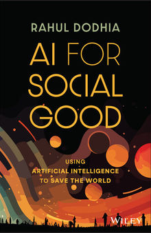 AI for Social Good : Using Artificial Intelligence to Save the World