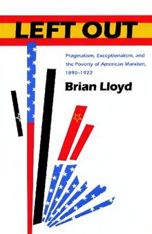 Left Out: Pragmatism, Exceptionalism, and the Poverty of American Marxism, 1890-1922