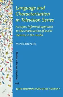Language and Characterisation in Television Series: A corpus-informed approach to the construction  of social identity in the media