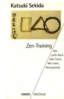 Zen-Training - Das große Buch über Praxis, Methoden, Hintergründe