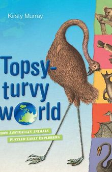 Topsy-turvy World: How Australian Animals Puzzled Early Explorers