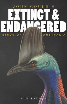 John Gould's Extinct & Endangered Birds of Australia