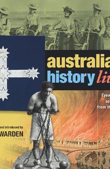 Australian History Live!: Eyewitness Accounts from the Past
