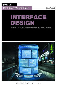 Interface Design: An Introduction to Visual Communication in UI Design