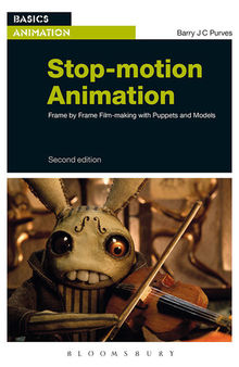 Stop-Motion Animation: Frame by Frame Film-Making with Puppets and Models