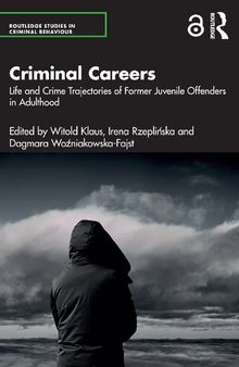 Criminal Careers: Life and Crime Trajectories of Former Juvenile Offenders in Adulthood