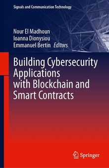 Building Cybersecurity Applications with Blockchain and Smart Contracts