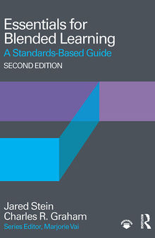 Essentials for Blended Learning, 2nd Edition: A Standards-Based Guide (Essentials of Online Learning)