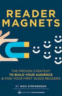Reader Magnets: Build Your Author Platform and Sell more Books on Kindle (2022 Edition)