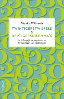 Twintigerstwijfels & dertigersdilemma’s