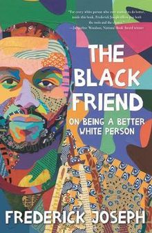 The Black Friend: On Being a Better White Person