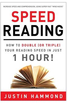 Speed Reading: How to Double (or Triple) Your Reading Speed in Just 1 Hour!