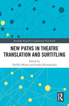 New Paths in Theatre Translation and Surtitling