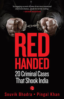 Red-Handed: 20 Criminal Cases That Shook India