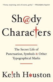 Shady Characters: The Secret Life of Punctuation, Symbols, and Other Typographical Marks