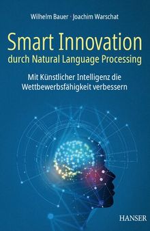 Smart Innovation durch Natural Language Processing: Mit Künstlicher Intelligenz die Wettbewerbsfähigkeit verbessern