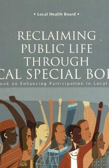 Reclaiming Public Life through Local Special Bodies. A Sourcebook on Enhancing Participation in Local Governance. Local Health Board
