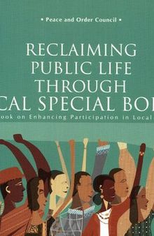 Reclaiming Public Life through Local Special Bodies. A Sourcebook on Enhancing Participation in Local Governance. Peace and Order Council