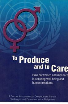 To Produce and to Care. How do women and men fare in securing well-being and human freedoms