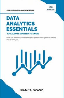Data Analytics Essentials You Always Wanted To Know (Self-Learning Management Series)