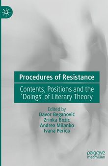 Procedures of Resistance: Contents, Positions and the 'Doings' of Literary Theory
