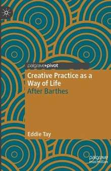 Creative Practice as a Way of Life: After Barthes