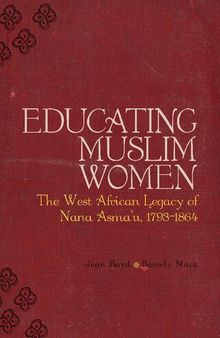 Educating Muslim Women: The West African Legacy of Nana Asma u 1793-1864