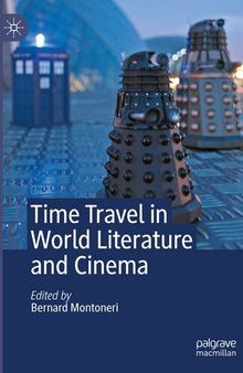 Time Travel in World Literature and Cinema