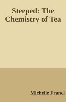 Steeped: The Chemistry of Tea