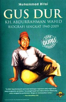 Gus Dur (KH. Abdurrahman Wahid): Biografi Singkat 1940-2009