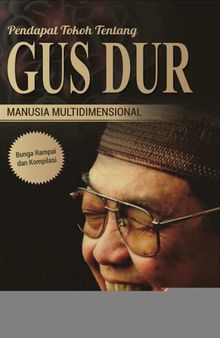 Pendapat Tokoh tentang Gus Dur: Manusia Multidimensional (Bunga Rampai sampai Kompilasi)