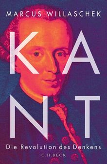 Kant: Die Revolution des Denkens