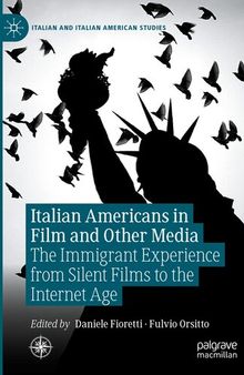 Italian Americans in Film and Other Media: The Immigrant Experience from Silent Films to the Internet Age