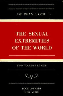 The Sexual Extremities of the World : Studies of the Ruling Passion In Places High and Low