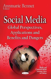 Social Media: Global Perspectives, Applications and Benefits and Dangers