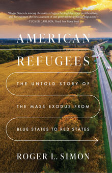 American Refugees - The Untold Story of the Mass Migration from Blue to Red States