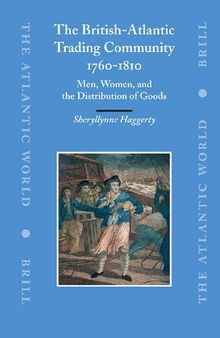 The British-Atlantic Trading Community, 1760-1810: Men, Women, and the Distribution of Goods