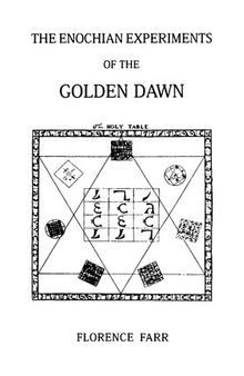 The Enochian Experiments of the Golden Dawn