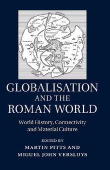 Globalisation and the Roman World: World History, Connectivity and Material Culture