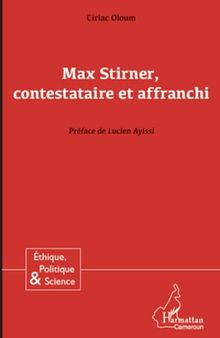 Max Stirner, contestataire et affranchi