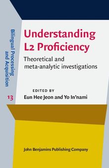 Understanding L2 Proficiency: Theoretical and Meta-analytic Investigations