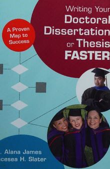 Writing Your Doctoral Dissertation or Thesis Faster: A Proven Map to Success