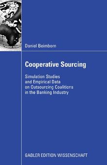 Cooperative Sourcing: Simulation Studies and Empirical Data on Outsourcing Coalitions in the Banking Industry